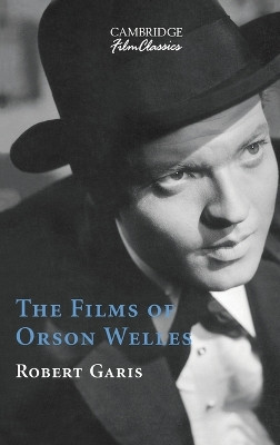 The Films of Orson Welles Robert Garis (Wellesley College, Massachusetts) 9780521640145