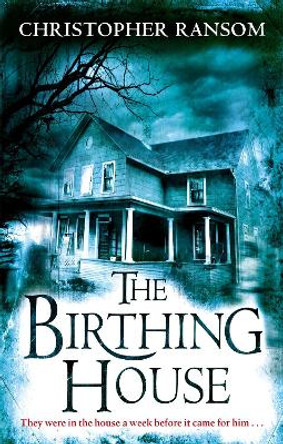 The Birthing House Christopher Ransom 9780751541717