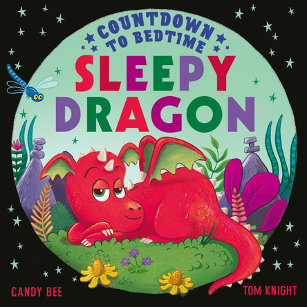 Countdown to Bedtime Sleepy Dragon Candy Bee 9780008660123