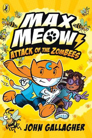 Max Meow Book 5: Attack of the ZomBEES John Gallagher 9780241711682