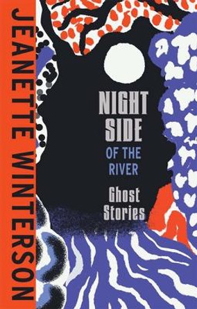 Night Side of the River Jeanette Winterson 9780802163608