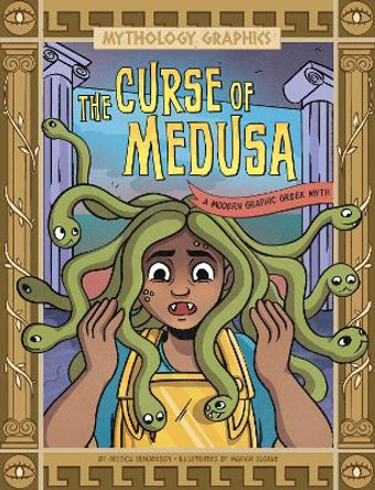 The Curse of Medusa: A Modern Graphic Greek Myth Jessica Gunderson 9781398257559