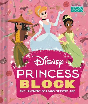 Disney Princess Block (An Abrams Block Book): Enchantment for Fans of Every Age Disney 9781419774935