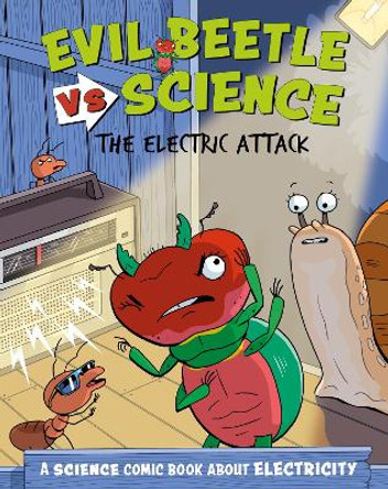 Evil Beetle Versus Science: The Electric Attack: A Science Comic Book About Electricity Paul Mason 9781526325631