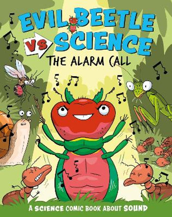 Evil Beetle Versus Science: The Alarm Call: A Science Comic Book About Sound Paul Mason 9781526325655