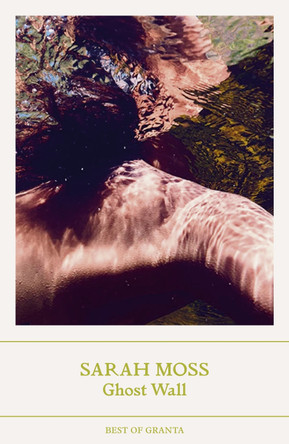 Ghost Wall Sarah Moss 9781803510194 Ghost Wall Sarah Moss 9781803510194