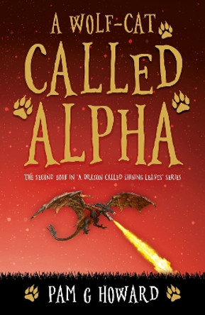 A Wolf-Cat Called Alpha by Pam G Howard