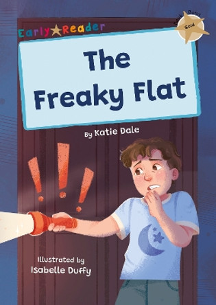 The Freaky Flat: (Gold Early Reader) Katie Dale 9781835110331