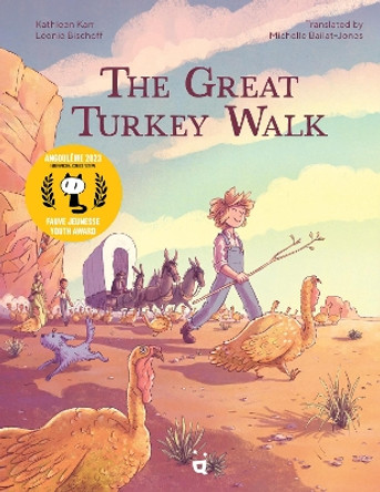 The Great Turkey Walk: A Graphic Novel Adaptation of the Classic Story of a Boy, His Dog and a Thousand Turkeys Kathleen Karr 9783039640676