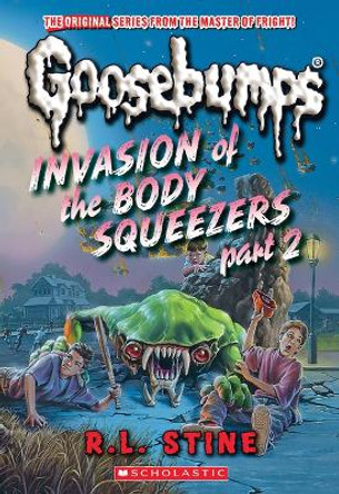 Invasion of the Body Squeezers Part 2 R L Stine 9781546146919