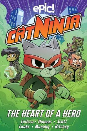 Cat Ninja: Heart of a Hero Marcie Colleen 9781524888787