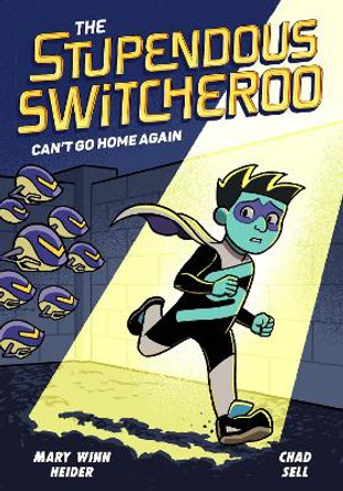 The Stupendous Switcheroo #3: Can't Go Home Again Mary Winn Heider 9780593427361