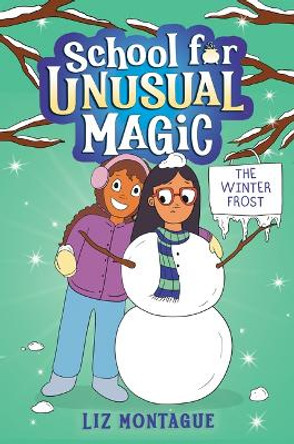 The Winter Frost (School for Unusual Magic #2) by Liz Montague