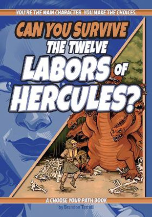 Can You Survive the Twelve Labors of Hercules?: A Choose Your Path Book Brandon Terrell 9781960084170