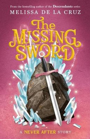 Never After: The Missing Sword Melissa de la Cruz 9781250346605