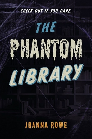 The Phantom Library Joanna Rowe 9798350951479