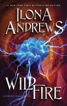 Wildfire: A Hidden Legacy Novel Ilona Andrews 9780063382978