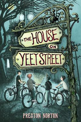 The House on Yeet Street Preston Norton 9781454950400