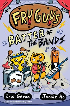 Fry Guys: Batter of the Bands Eric Geron 9781524879440