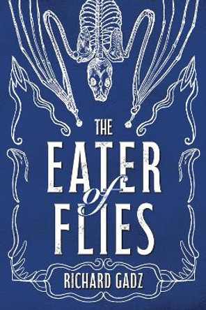 The Eater of Flies Richard Gadz 9781917090025