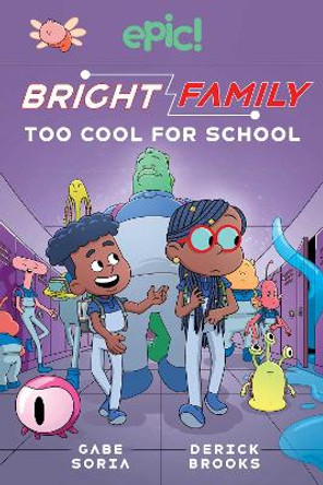 Bright Family: Too Cool For School: Volume 3 Gabe Soria 9781524889739