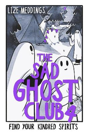The Sad Ghost Club Vol 4: Find Your Kindred Spirits Lize Meddings 9781444977387