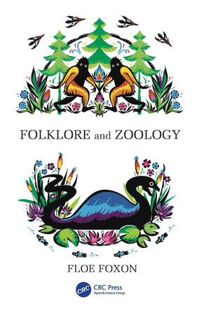 Folklore and Zoology by Floe Foxon (Folk Zoology Soc., PA)