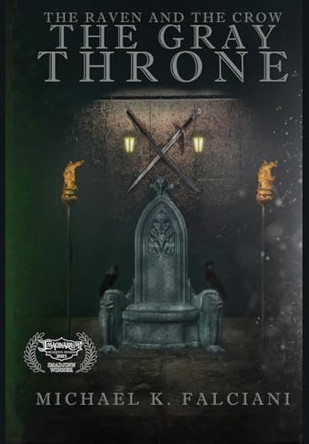 The Raven and The Crow: The Gray Throne Michael K Falciani 9781951768447