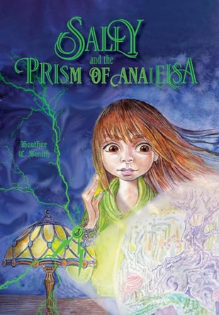 Sally and the Prism of Analeisa Heather C Smith 9781039161191