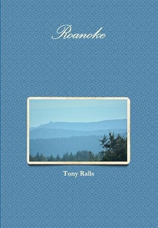 Roanoke by Tony Ralls