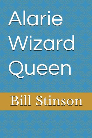 Alarie Wizard Queen by Bill Stinson