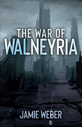 The War of Walneyria Jamie Weber 9781632968838