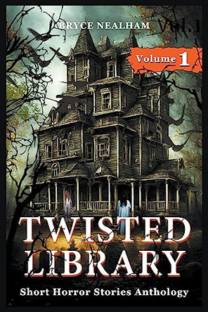 Twisted Library - Volume 1 by Bryce Nealham