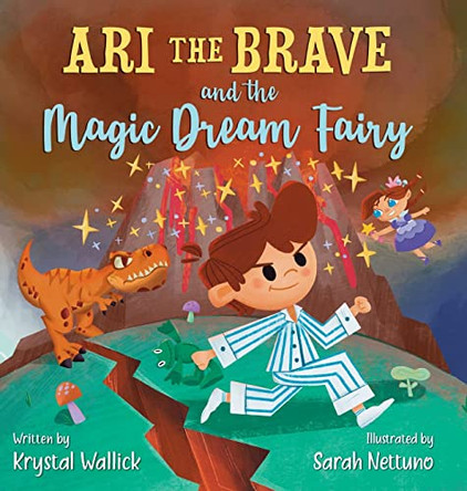 Ari the Brave and the Magic Dream Fairy by Krystal Wallick