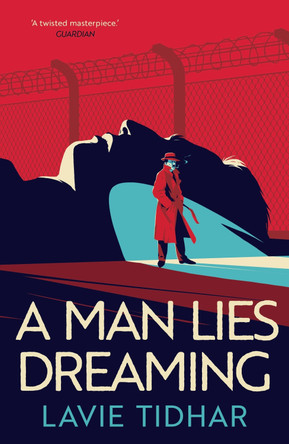 A Man Lies Dreaming Lavie Tidhar 9781801100632