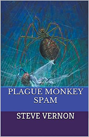 Plague Monkey Spam Steve Vernon 9781393815457