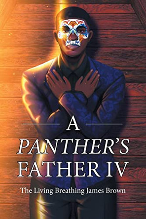 A Panther's Father IV by The Living Breathing James Brown