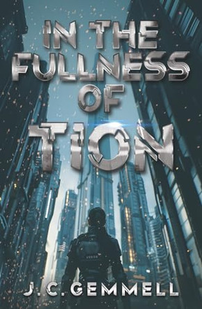In the Fullness of Tion by J.C. Gemmell
