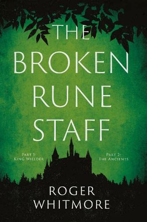 The Broken Rune Staff by Roger Whitmore