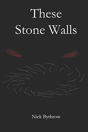 These Stone Walls by Nick Bythrow