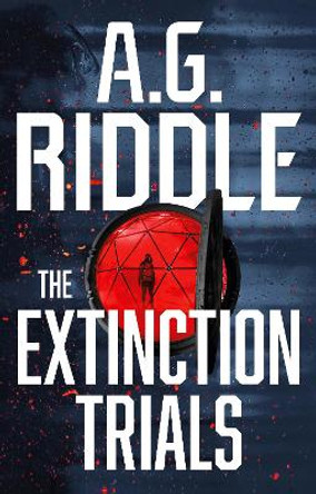 The Extinction Trials A.G. Riddle 9781803281636