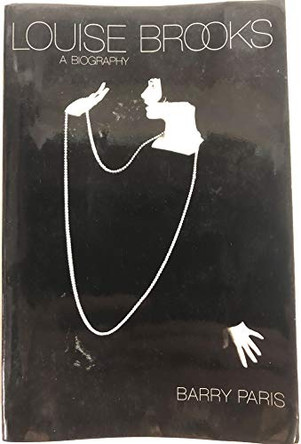 Louise Brooks: A Biography Barry Paris 9780816637812