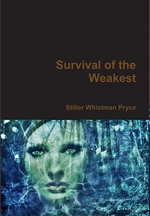 Survival of the Weakest by Stiller Whistman Pryce