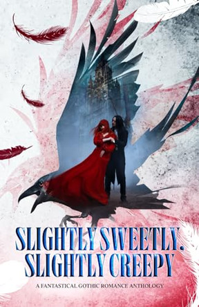 Slightly Sweetly, Slightly Creepy by Lynn Rush Slightly Sweetly, Slightly Creepy by Lynn Rush