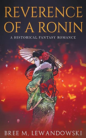 Reverence of a Ronin by Bree M Lewandowski