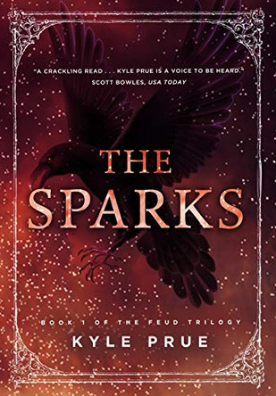 The Sparks: Book I of the Feud Trilogy Kyle Prue 9780999444924