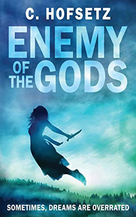 Enemy of the Gods by C Hofsetz