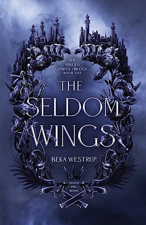 The Seldom Wings by Beka Westrup