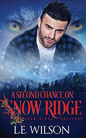 A Second Chance On Snow Ridge by L E Wilson