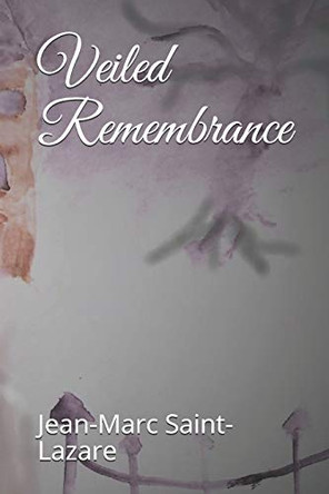 Veiled Remembrance by Jean-Marc Saint-Lazare